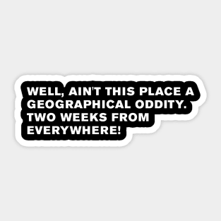 O Brother, Where Art Thou Quote Sticker